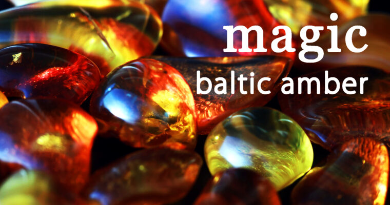 Baltic Amber Magic